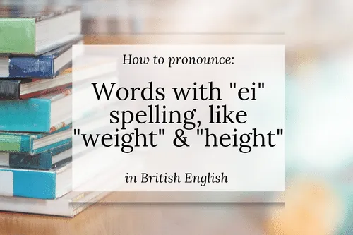 What are the different ways to pronounce “ei” in British English?