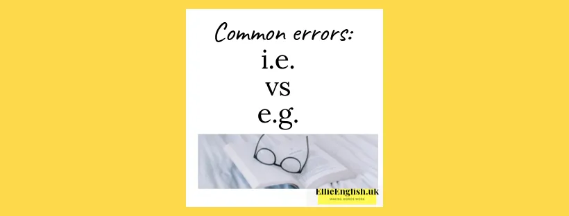 Common errors: i.e. or e.g.?